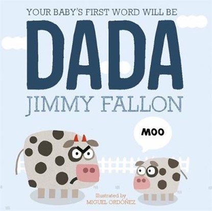 Your Baby's First Word Will Be Dada, FALLON,  Jimmy - Gebonden - 9781444931433