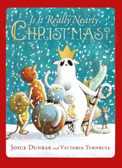 Is it Really Nearly Christmas?, Joyce Dunbar - Paperback - 9781444931730
