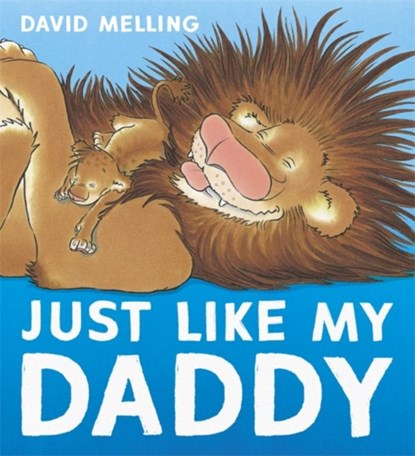 Just Like My Daddy, David Melling - Paperback - 9781444931822