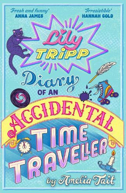 Lily Tripp: Diary of an Accidental Time Traveller, Amelia Tait - Paperback - 9781444931983