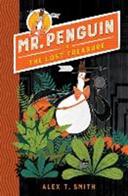 Mr Penguin and the Lost Treasure, Alex T. Smith - Gebonden - 9781444932065