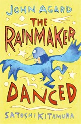 The Rainmaker Danced - John Agard - 9781444932607