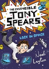 The Invincible Tony Spears: Lost in Space - Neal Layton - 9781444933109