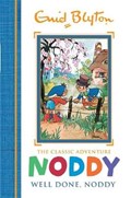 Noddy Classic Storybooks: Well Done, Noddy | Enid Blyton | 