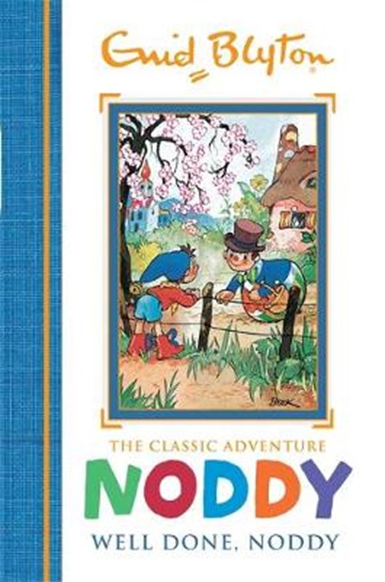 Noddy Classic Storybooks: Well Done, Noddy