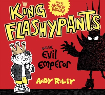 King Flashypants and the Evil Emperor, Andy Riley - AVM - 9781444933604