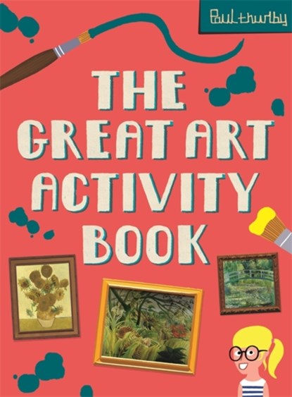 The Great Art Activity Book, Paul Thurlby - Paperback - 9781444934274