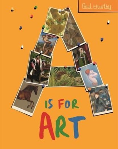 A is for Art, Paul Thurlby - Ebook - 9781444937152