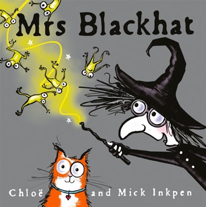 Mrs Blackhat, Mick Inkpen ; Chloe Inkpen - Paperback - 9781444940107