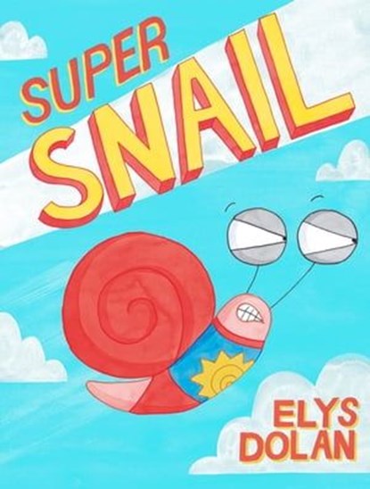 Super Snail, Elys Dolan - Ebook - 9781444940411