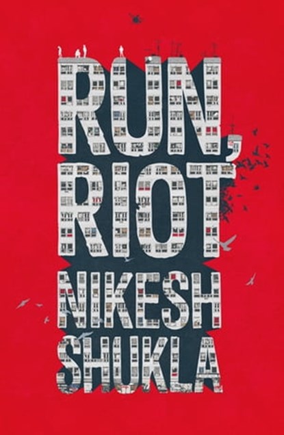 Run, Riot, Nikesh Shukla - Ebook - 9781444940718