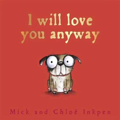 Fred: I Will Love You Anyway, INKPEN,  Mick - Gebonden - 9781444942040