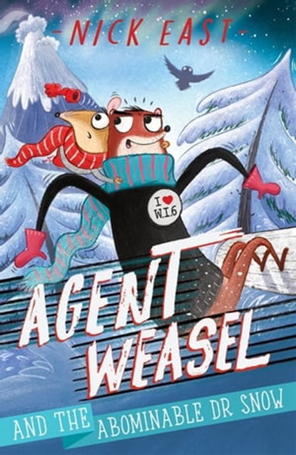 Agent Weasel and the Abominable Dr Snow, Nick East - Ebook - 9781444945317