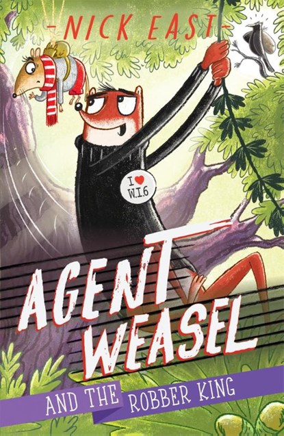 Agent Weasel and the Robber King, Nick East - Paperback - 9781444945324