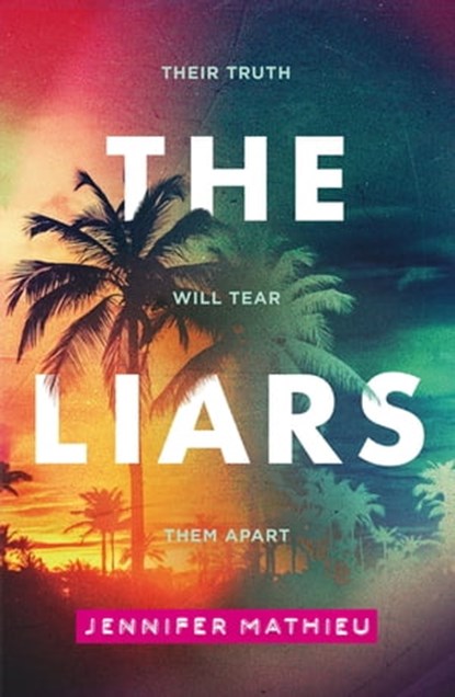 The Liars, Jennifer Mathieu - Ebook - 9781444946079