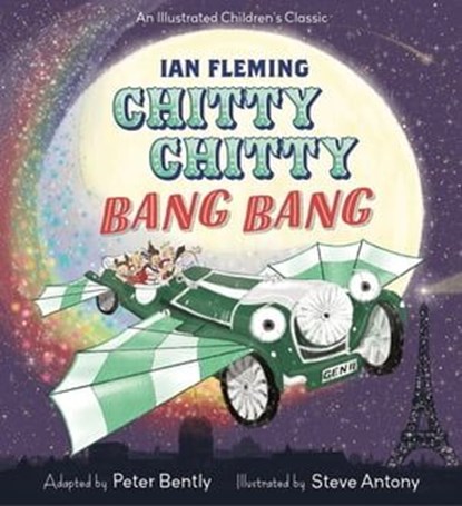 Chitty Chitty Bang Bang, Peter Bently ; Ian Fleming - Ebook - 9781444948226