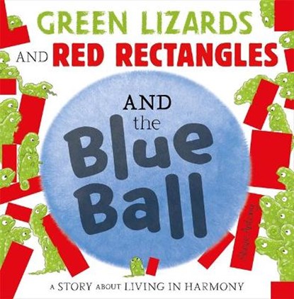 Green Lizards and Red Rectangles and the Blue Ball, Steve Antony - Gebonden - 9781444948233