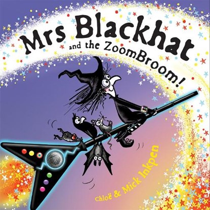 Mrs Blackhat and the ZoomBroom, Mick Inkpen ; Chloe Inkpen - Gebonden - 9781444950335
