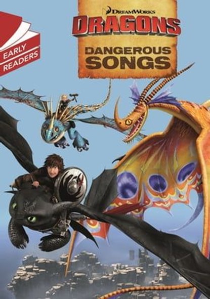 Dragons: Dangerous Songs, Dreamworks - Ebook - 9781444950755