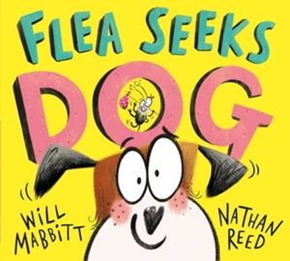 Flea Seeks Dog, Will Mabbitt - Ebook - 9781444950809