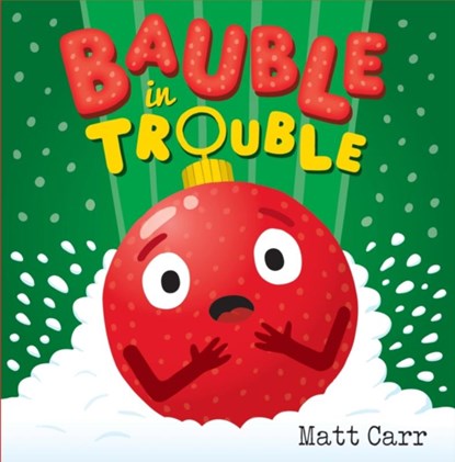 Bauble in Trouble, Matt Carr - Paperback - 9781444952155