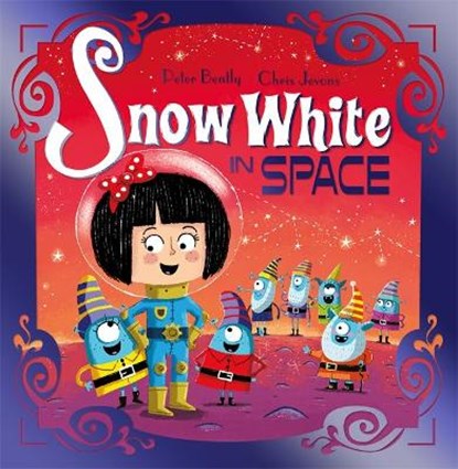 Futuristic Fairy Tales: Snow White in Space, BENTLY,  Peter - Paperback - 9781444954111