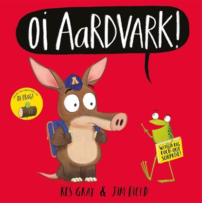 Oi Aardvark!, Kes Gray - Gebonden - 9781444955910