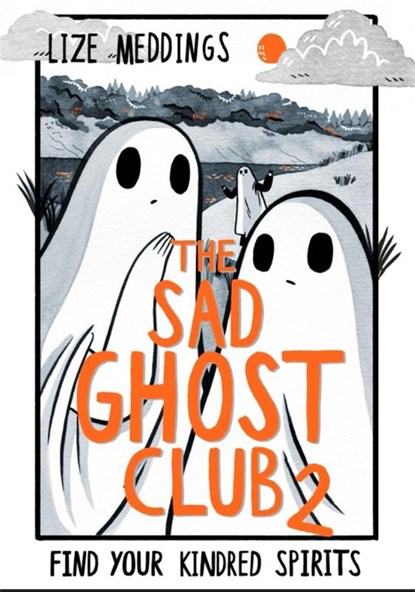 The Sad Ghost Club Volume 2, Lize Meddings - Paperback - 9781444957549