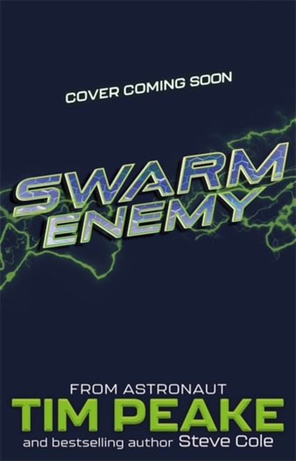 Swarm Enemy, Tim Peake ; Steve Cole - Gebonden - 9781444960877