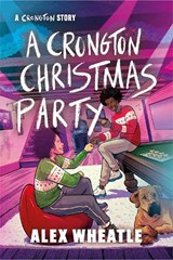 A Crongton Story: A Crongton Christmas Party - Alex Wheatle - 9781444962185