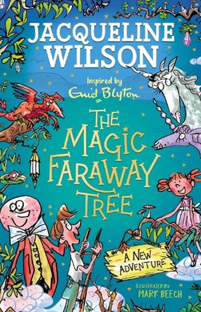 The Magic Faraway Tree: A New Adventure, Jacqueline Wilson - Paperback - 9781444963380