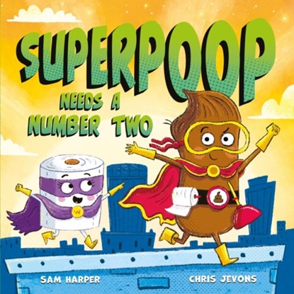 Superpoop Needs a Number Two, Sam Harper - Paperback - 9781444964134