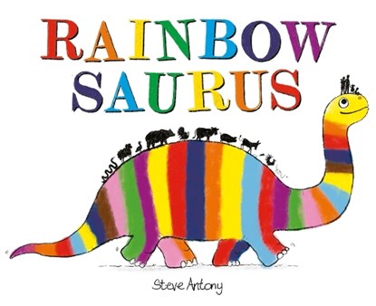Rainbowsaurus, Steve Antony - Gebonden - 9781444964516