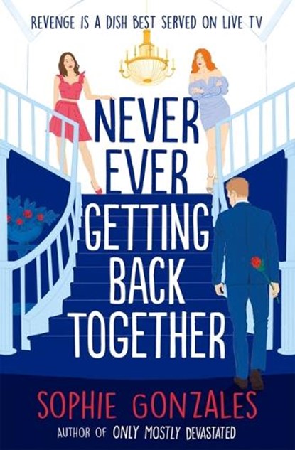 Never Ever Getting Back Together, Sophie Gonzales - Paperback - 9781444964646
