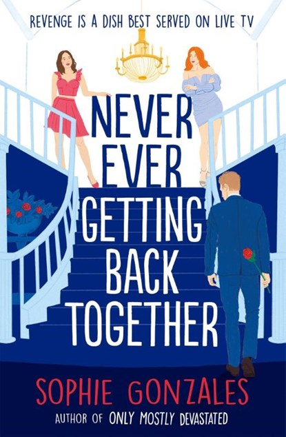 Never Ever Getting Back Together, Sophie Gonzales - Paperback - 9781444964646