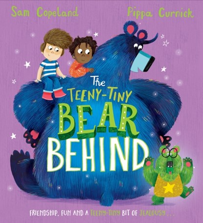 The Bear Behind: The Teeny-Tiny Bear Behind, Sam Copeland - Paperback - 9781444965643