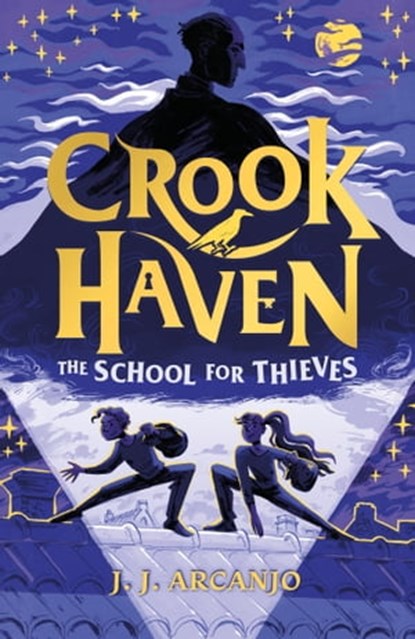 Crookhaven The School for Thieves, J.J. Arcanjo - Ebook - 9781444965728