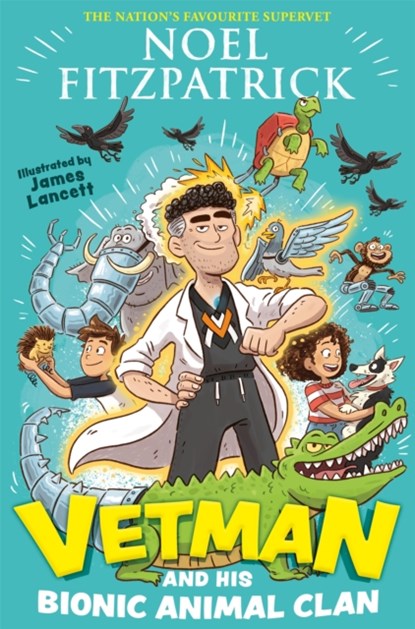 Vetman and his Bionic Animal Clan, Noel Fitzpatrick - Gebonden - 9781444965902