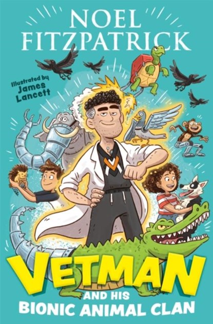Vetman and his Bionic Animal Clan, Noel Fitzpatrick - Paperback - 9781444965933
