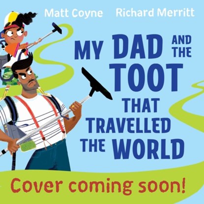 My Dad and the Toot that Shook the World, Matt Coyne - Paperback - 9781444966190
