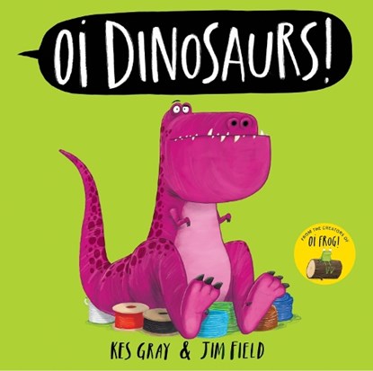 Oi Dinosaurs!, Kes Gray - Paperback - 9781444971828