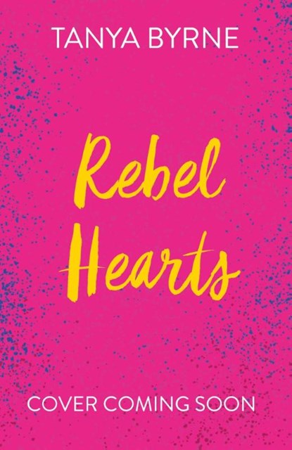Rebel Hearts, Tanya Byrne - Paperback - 9781444972221