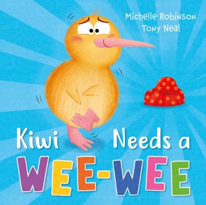 Kiwi Needs a Wee-Wee, Michelle Robinson - Paperback - 9781444974164