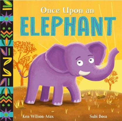 African Stories: Once Upon an Elephant, Ken Wilson-Max - Paperback - 9781444975000