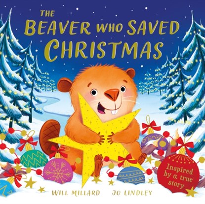 The Beaver Who Saved Christmas, Will Millard - Paperback - 9781444975611