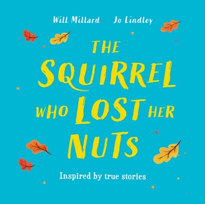 The Squirrel Who Lost Her Nuts, Will Millard - Paperback - 9781444975710