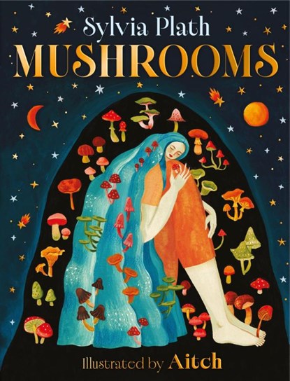 Mushrooms, Sylvia Plath - Gebonden - 9781444975772