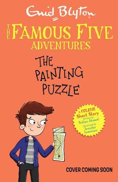 Famous Five Colour Short Stories: The Painting Puzzle, Enid Blyton ; Sufiya Ahmed - Ebook - 9781444977950