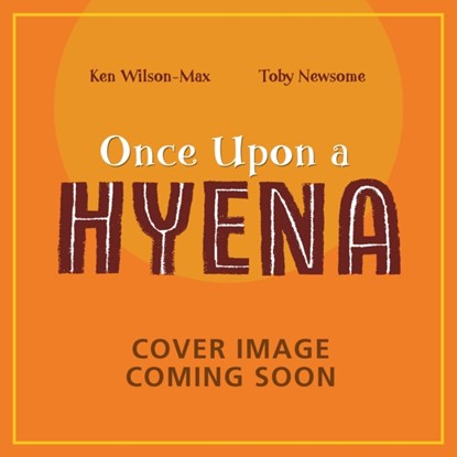 African Stories: Once Upon a Hyena, Ken Wilson-Max - Paperback - 9781444978162
