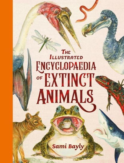 The Illustrated Encyclopaedia of Extinct Animals, Sami Bayly - Gebonden - 9781444979671